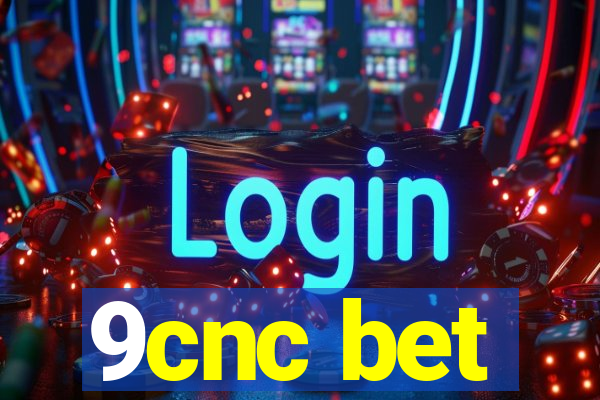 9cnc bet